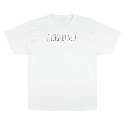 [Hi]gher self Champion T-Shirt