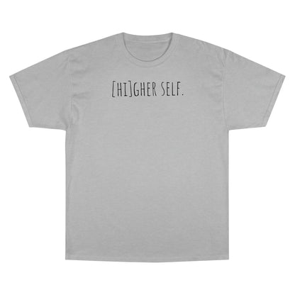 [Hi]gher self Champion T-Shirt